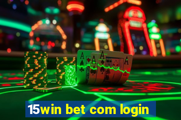 15win bet com login